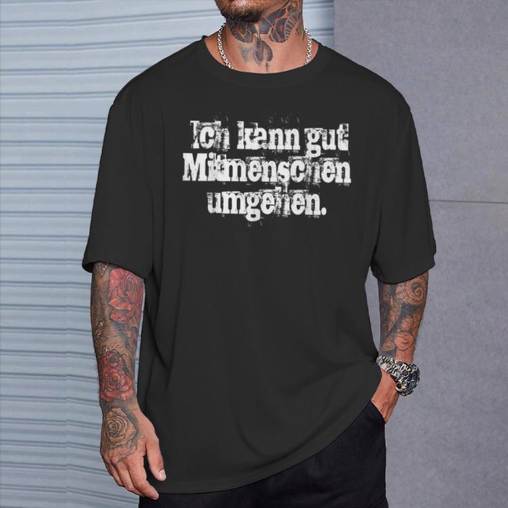 Ich Kann Gut Mitmenschschen Umgehen Weg Unnecessary Sozialkontakt T-Shirt Geschenke für Ihn