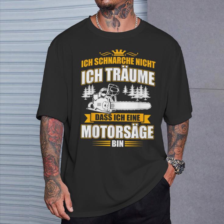 Ich Schnarche Nicht Ich Träume Dass Ich Ein Chainsaw T-Shirt Geschenke für Ihn