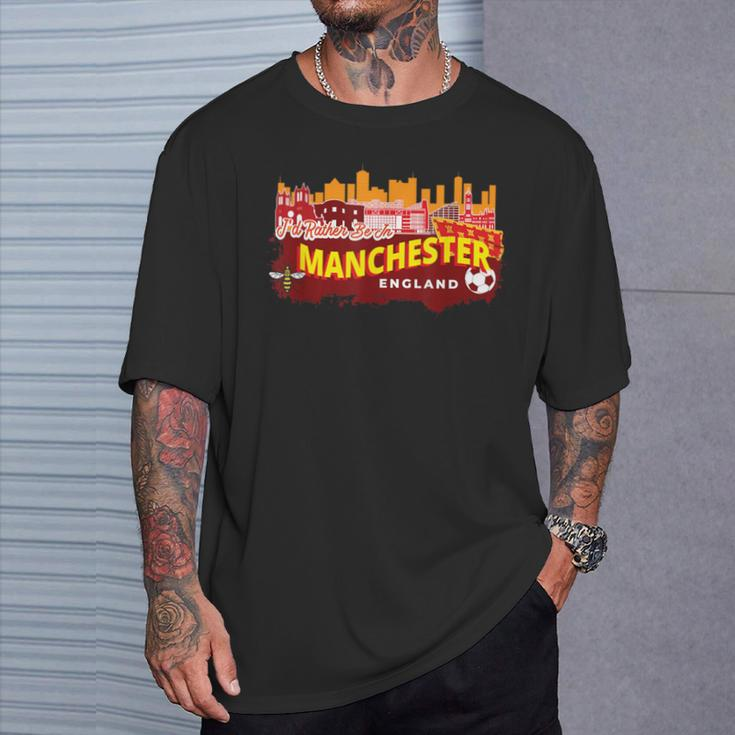 I'd Rather Be In Manchester England Vintage Souvenir T-Shirt Gifts for Him