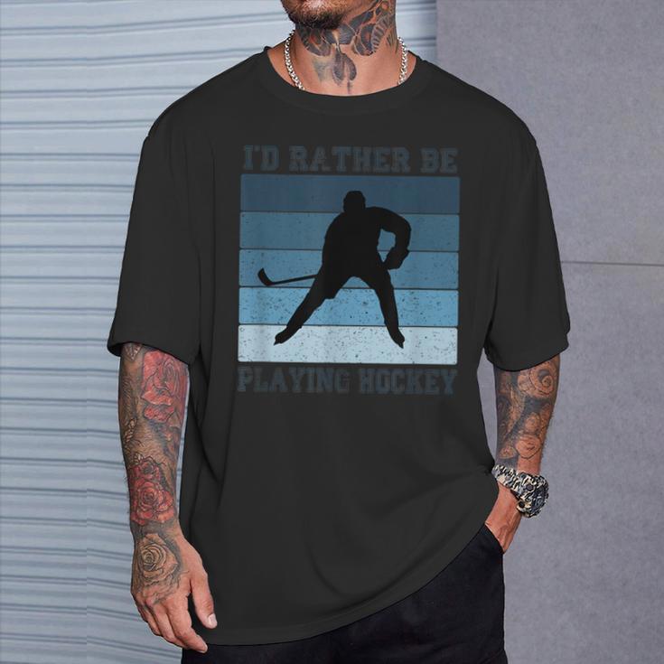 I'd Rather Be Playing Hockey Ice Hockey Quote Graphic T-Shirt Gifts for Him