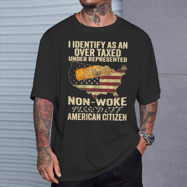 I Identify As An Over Taxed Under On Back T-Shirt Gifts for Him