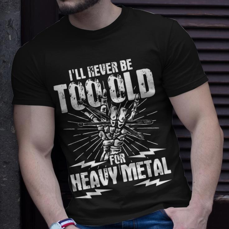 I'll Never Be Too Old For Heavy Metal Heavy Metal Music T-Shirt Gifts for Him