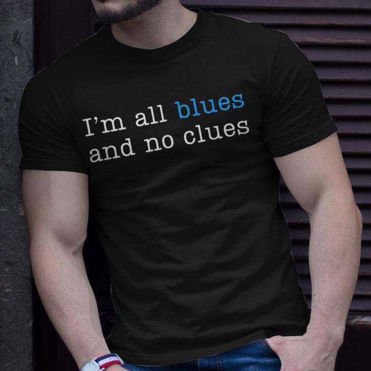 I'm All Blues And No Clues T-Shirt Gifts for Him