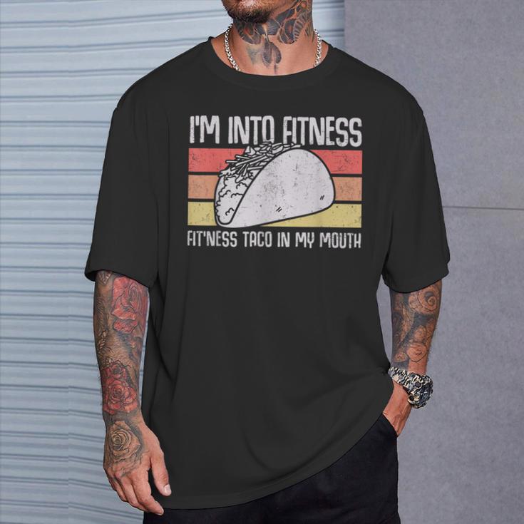 I'm Into Fitness Taco In My Mouth Youth Food Meme T-Shirt Gifts for Him