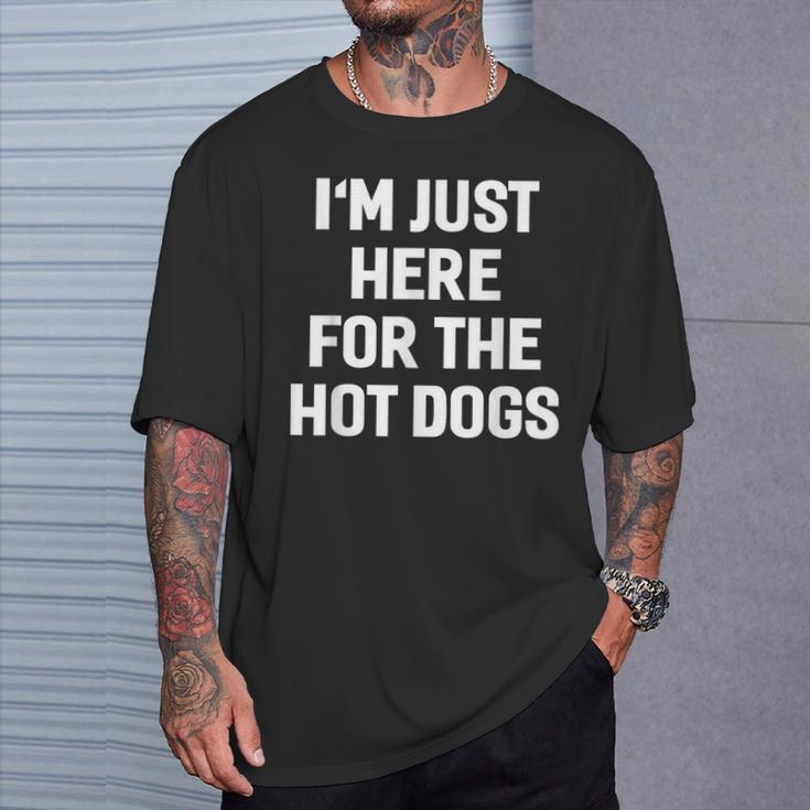 I'm Just Here For The Hot Dogs Sayings T-Shirt Gifts for Him