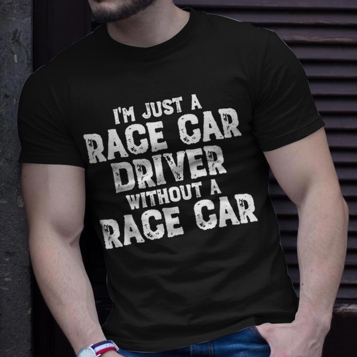 I'm Just A Race Car Driver Without A Race Car Racing T-Shirt Gifts for Him