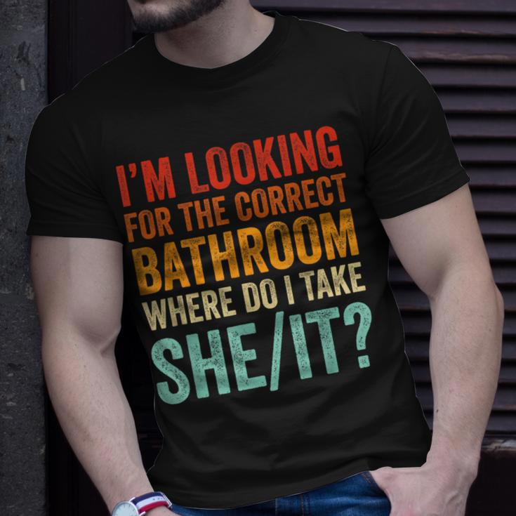 I’M Looking For The Correct Bathroom Where Do I Take She It T-Shirt Gifts for Him