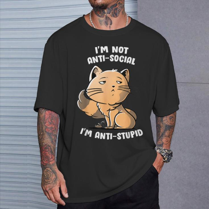 I'm Not Anti Social I'm Anti Stupid Cute Snob Cat T-Shirt Gifts for Him