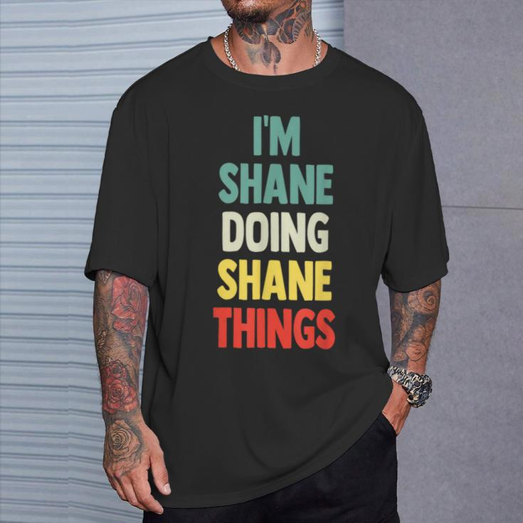 I'm Shane Doing Shane Things Fun Personalized Name Shane T-Shirt Gifts for Him