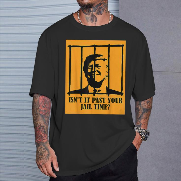 Isn't It Past Your Jail Time Us Trump Americans T-Shirt Gifts for Him