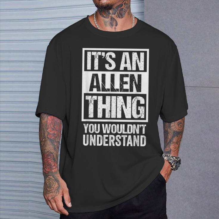 It's An Allen Thing You Wouldn't Understand Family Name T-Shirt Gifts for Him