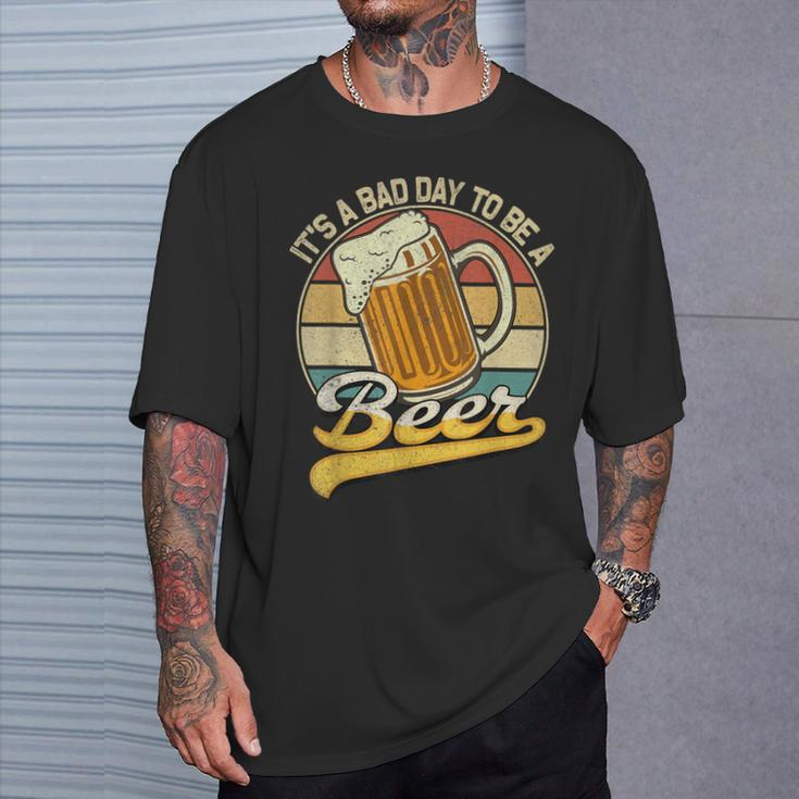 Its A Bad Day To Be A Beer T-Shirt Gifts for Him