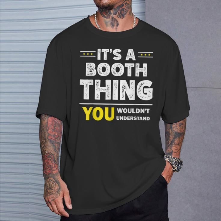 It's A Booth Thing You Wouldn't Understand Family Name T-Shirt Gifts for Him
