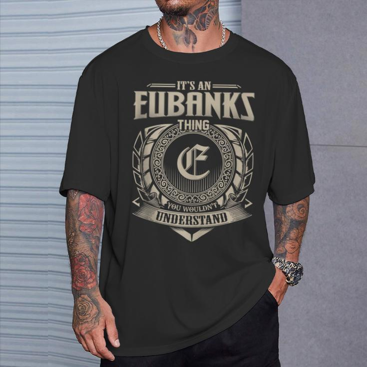 It's An Eubanks Thing You Wouldn't Understand Name Vintage T-Shirt Gifts for Him