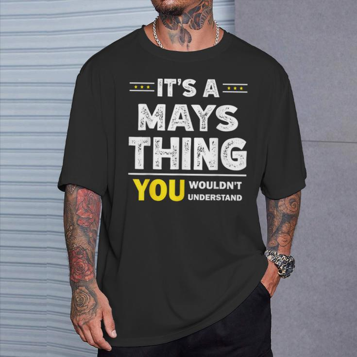 It's A Mays Thing You Wouldn't Understand Family Name T-Shirt Gifts for Him