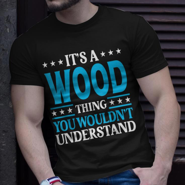 It's A Wood Thing Surname Family Last Name Wood T-Shirt Gifts for Him