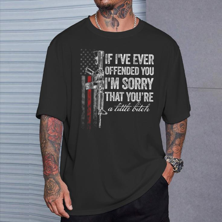 If I've Ever Offended You I'm Sorry American Flag On Back T-Shirt Gifts for Him
