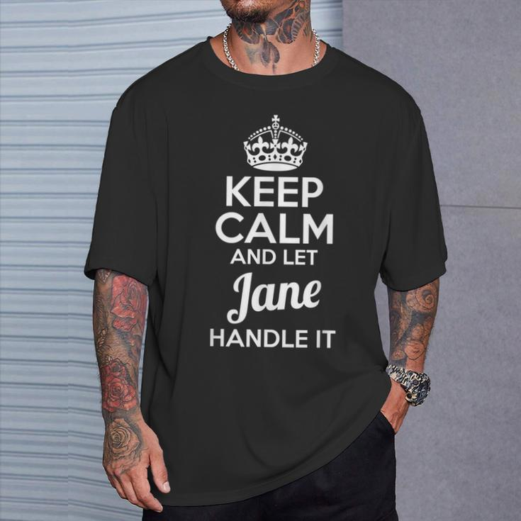 Jane Keep Calm And Let Jane Handle It T-Shirt Gifts for Him