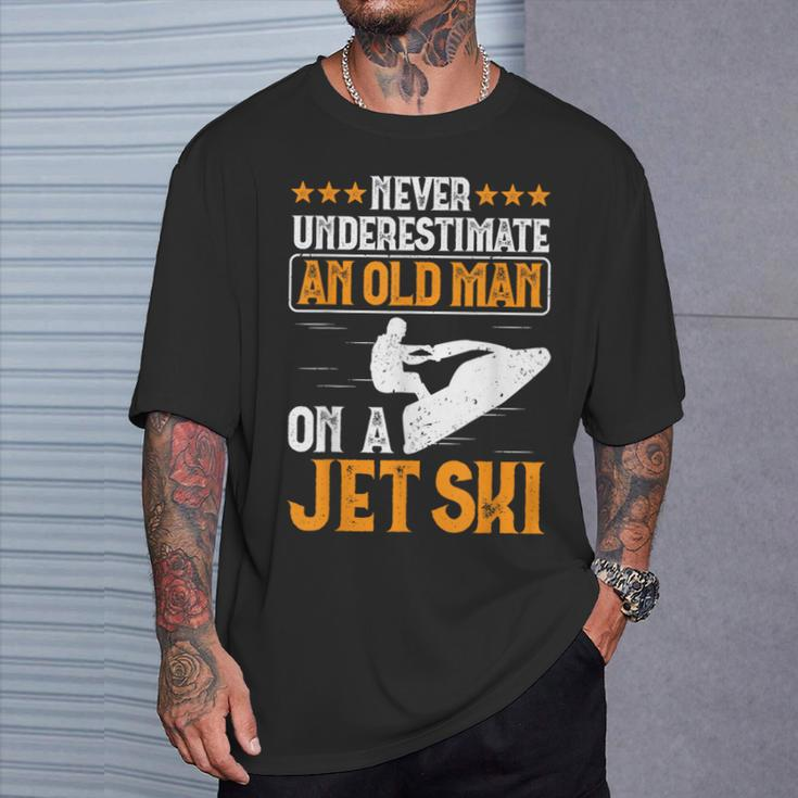 Jet Skiing Never Underestimate An Old Man On A Jet Ski T-Shirt Gifts for Him