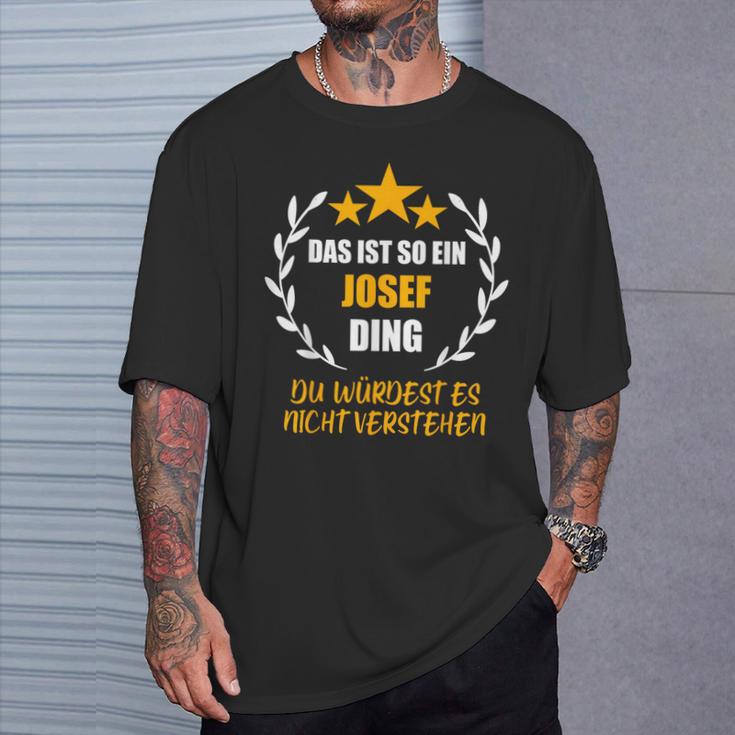 Josef Das Ist So Ein Josef Ding Name First Name Fun S T-Shirt Geschenke für Ihn