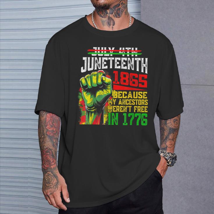 July 4Th Junenth 1865 Because My Ancestors Men T-Shirt Gifts for Him