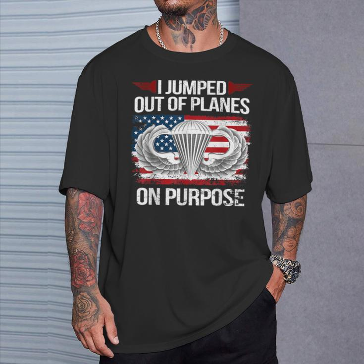 I Jump Out Of Planes On Purpose Veteran Veteran T-Shirt Gifts for Him