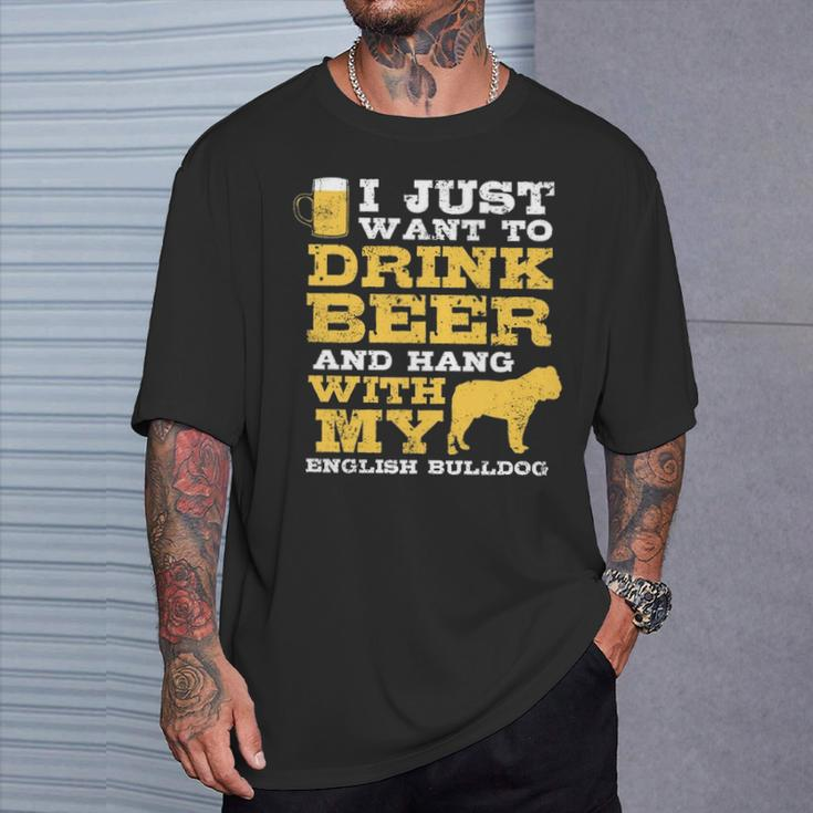 Just Want Drink Beer Hang English Bulldog T-Shirt Gifts for Him