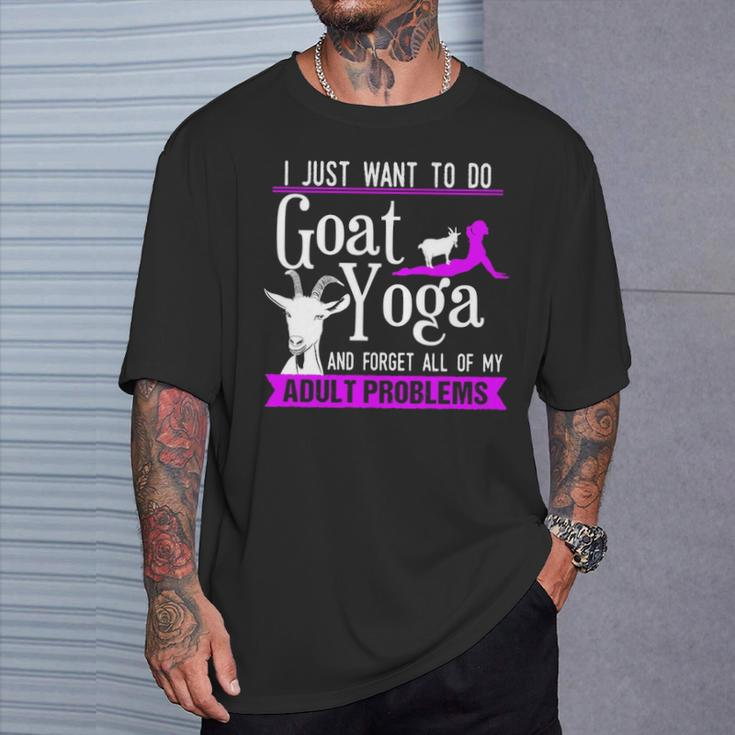 I Just Want To Do Goat Yoga And Forget My Adult Problems T-Shirt Gifts for Him