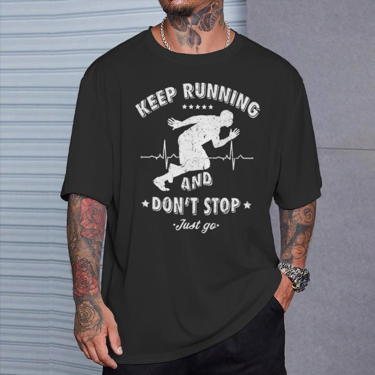 Keep Running And Dont Stop T-Shirt Gifts for Him