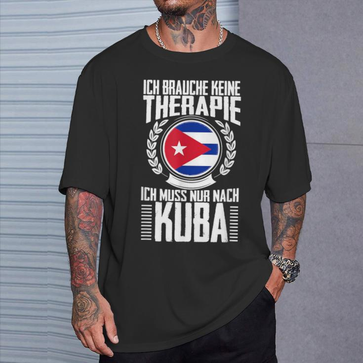 Keine Therapie Ich Muss Nur Nach Kuba T-Shirt Geschenke für Ihn