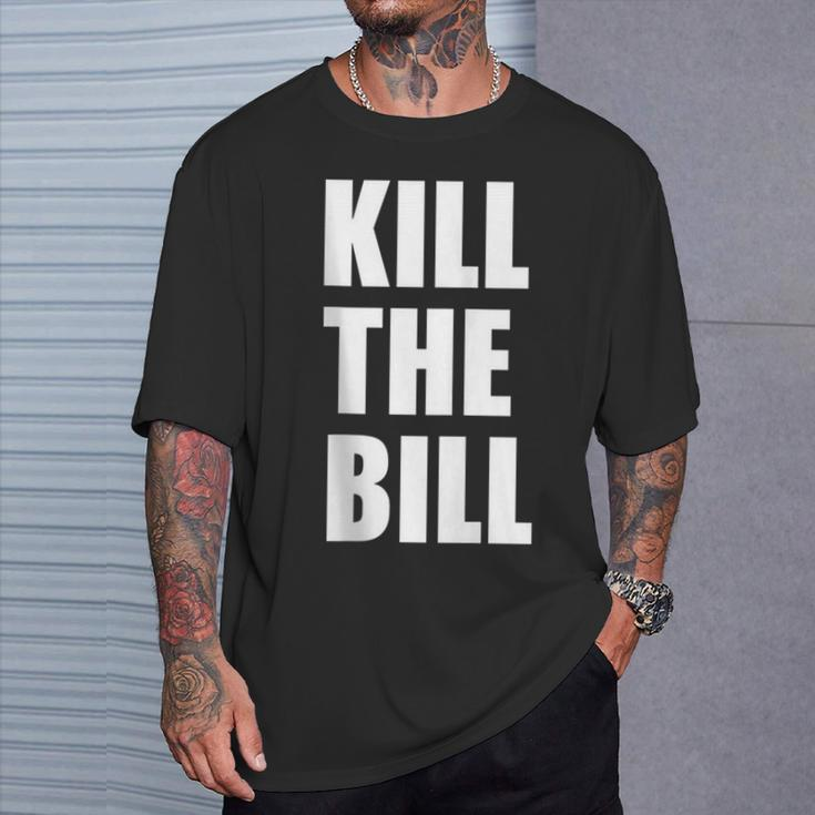 Kill The Bill Civil Equal Human Right Protest T-Shirt Gifts for Him
