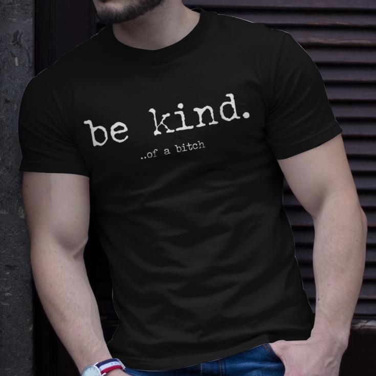 Be Kind Of A Bitch For Women T-Shirt Gifts for Him