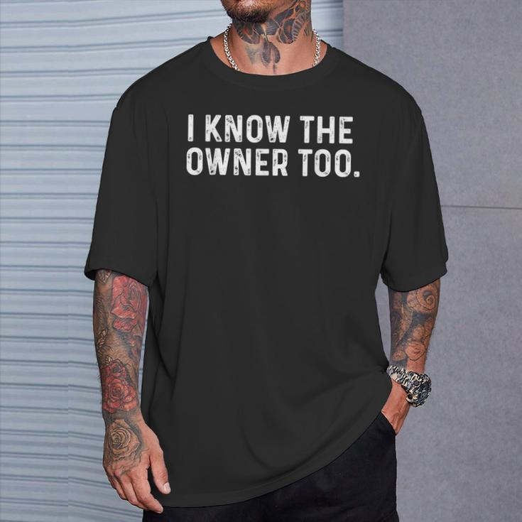 I Know The Owner Too Bartender Tapster Bartending Bar Pub T-Shirt Gifts for Him