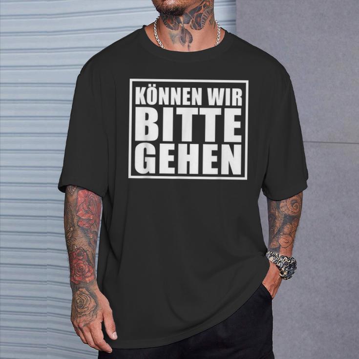 Können Wir Bitte Gehen Sarkastischer Spruch Genervt S T-Shirt Geschenke für Ihn