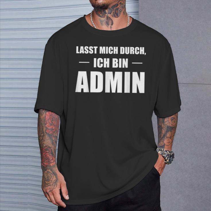 Lasst Mich Durch Ich Bin Admin Informatik Black T-Shirt Geschenke für Ihn