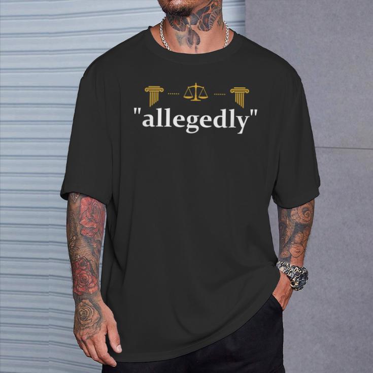 Lawyer Allegedly Litigator Attorney Counselor Law School T-Shirt Gifts for Him