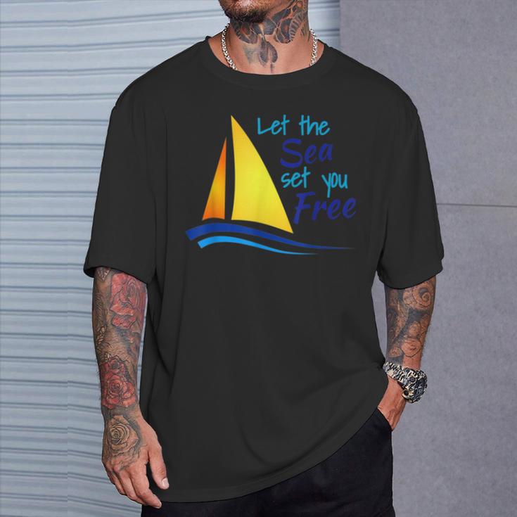 Let The Sea Set You Free Boating Sailboats Oceans T-Shirt Gifts for Him