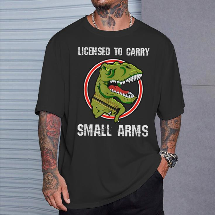 Licensed To Carry Small Arms Firearm T-Rex Gun T-Shirt Gifts for Him