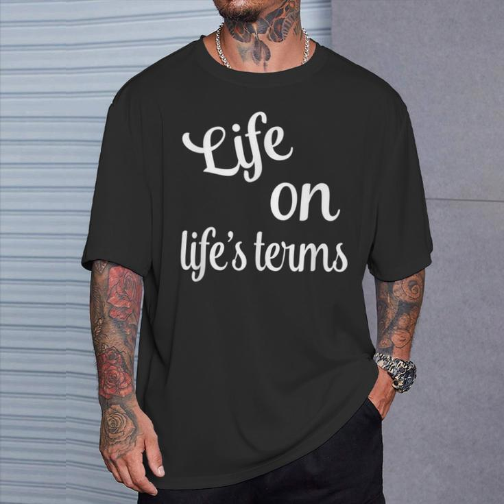Life On Life's Terms Recovery Sobriety Saying T-Shirt Gifts for Him