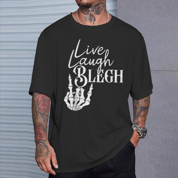 Live Laugh Blegh Heavy Metal Metalcore Deathcore T-Shirt Gifts for Him