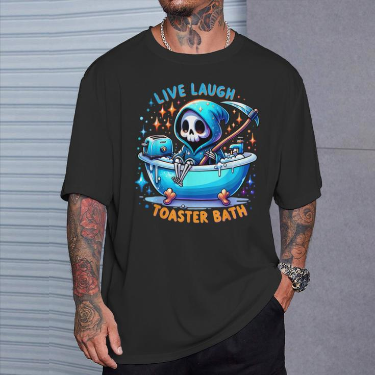 Live Laugh Toaster Bath Skeleton Saying T-Shirt Gifts for Him