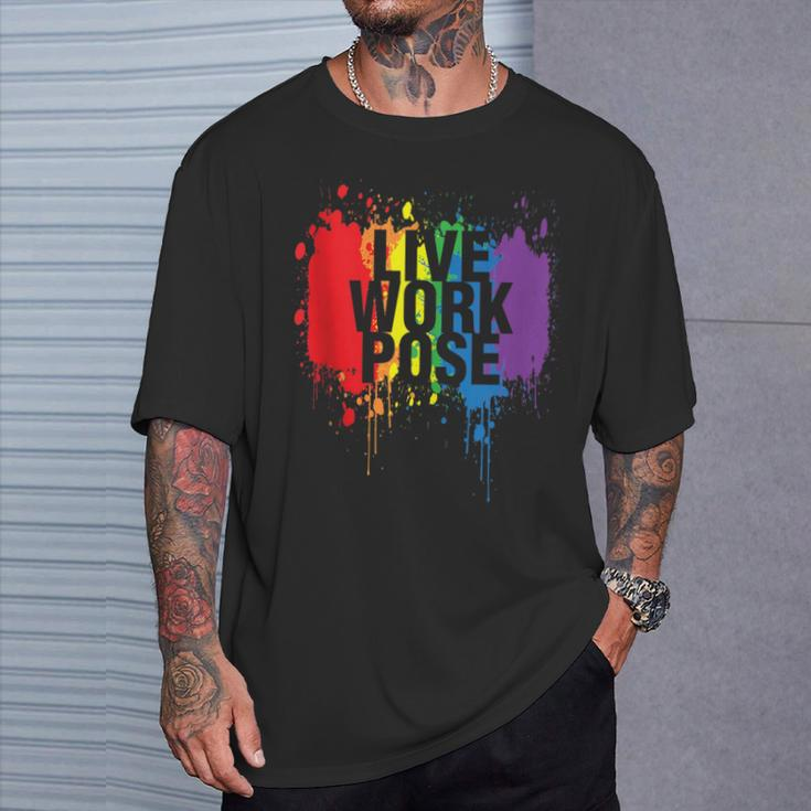 Live Work Pose Graphic Statement Happy Pride Rainbow T-Shirt Gifts for Him
