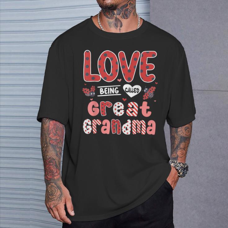 I Love Being Called Great Grandma Ladybug Valentines Day T-Shirt Gifts for Him