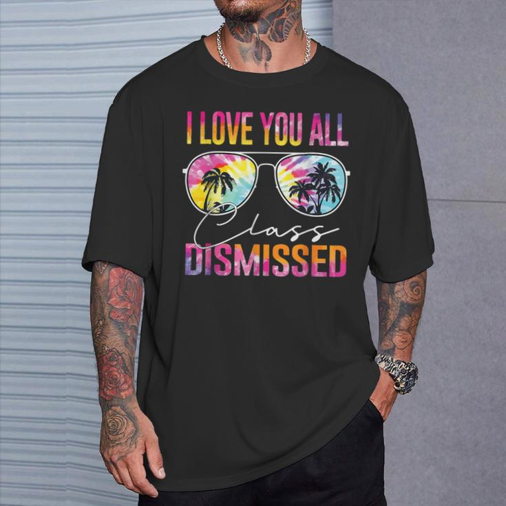 I Love You All Class Dismissed Tie Dye Last Day Of School T-Shirt Gifts for Him