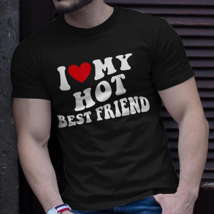 I Love My Hot Best Friend Bff I Heart My Best Friend T-Shirt Gifts for Him