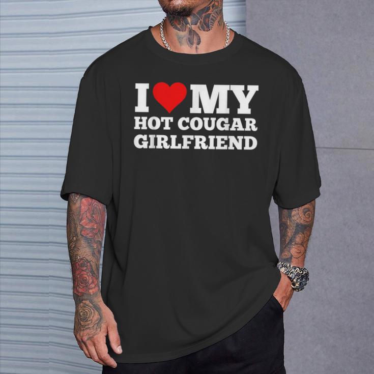 I Love My Hot Cougar Girlfriend I Love My Hot Girlfriend T-Shirt Gifts for Him