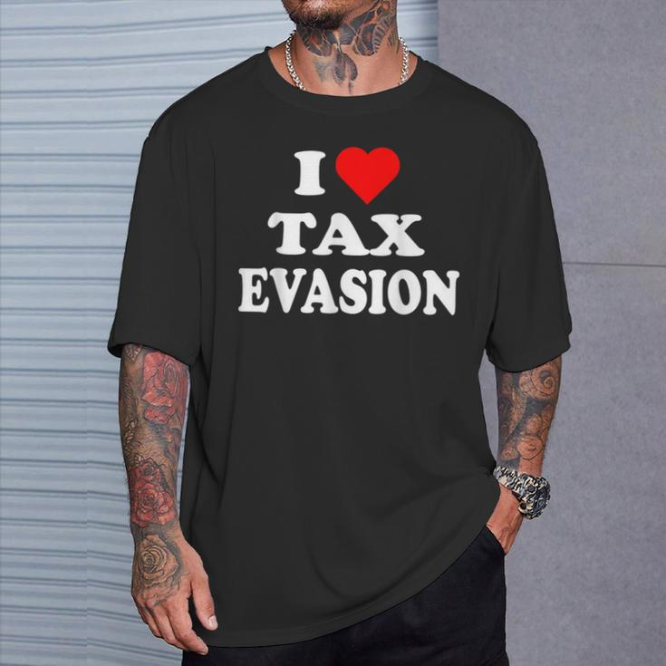I Love Tax Evasion Red Heart Commit Tax Fraud T-Shirt Gifts for Him
