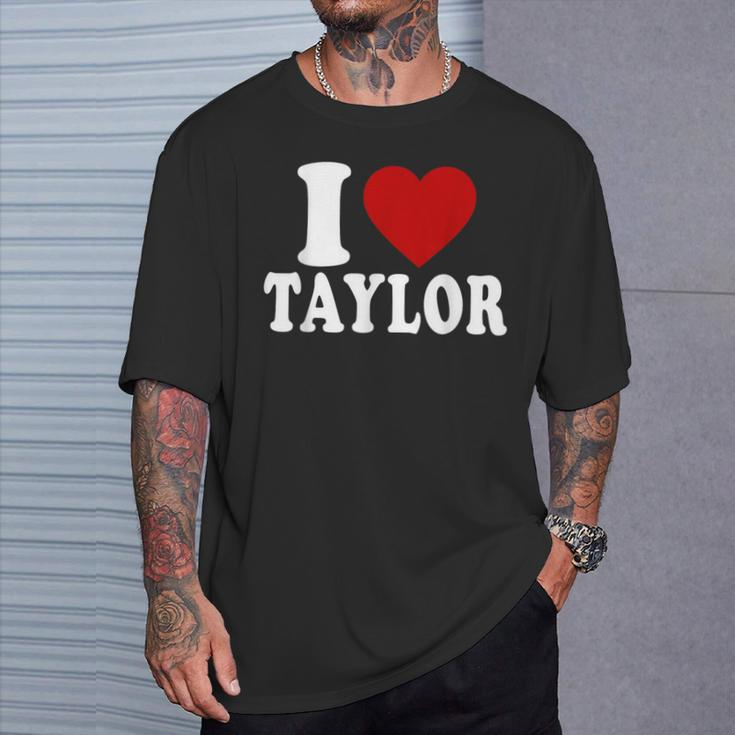 I Love Taylor I Heart Taylor Red Heart Valentine T-Shirt Gifts for Him