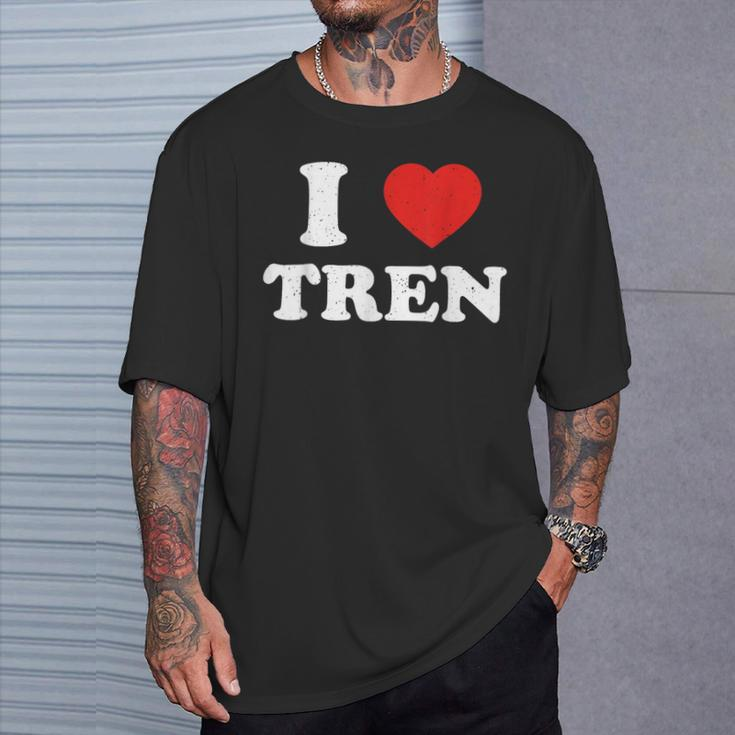 I Love Tren I Heart Tren Bodybuilder Gym Lovers Workout Day T-Shirt Gifts for Him