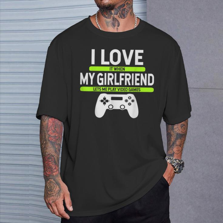 I Love It When My Girlfriend Lets Me Play Video Games Gamer T-Shirt Gifts for Him